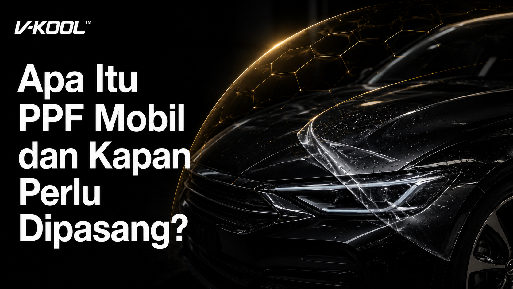 Apa Itu PPF Mobil dan Kapan Perlu Dipasang?